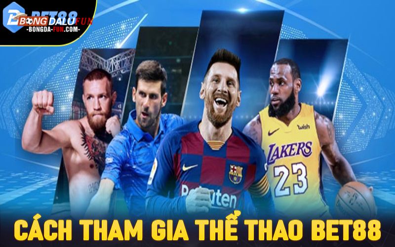 Các Bộ Môn Cược Nổi Bật Của BET88 Không Thể Bỏ Qua