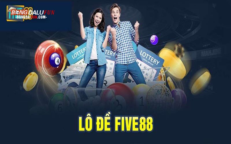 Tổng quan lô đề Five88